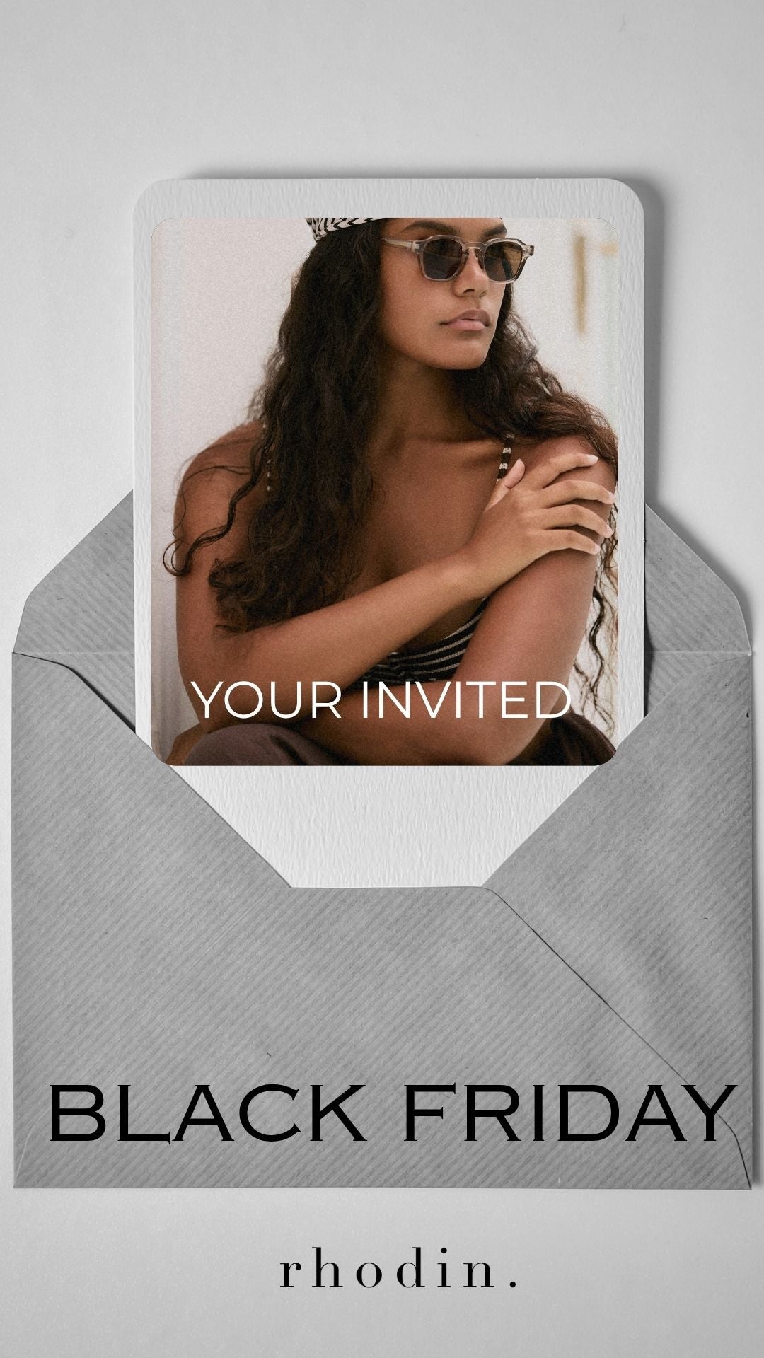 Black Friday 2025 - rhodin. - Your Invited - Wednesday November 12th - read for details.
